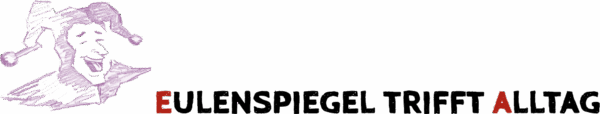 Eulenspiegel trifft Alltag